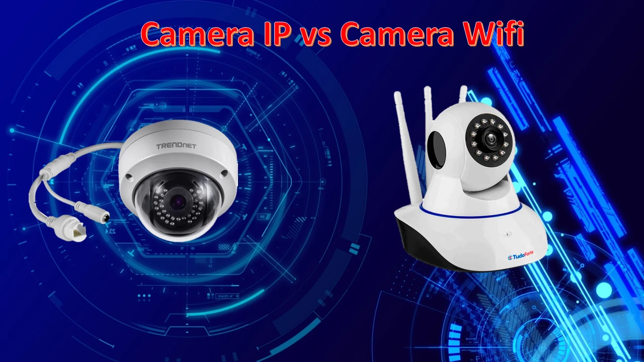 camera-ip-vs-camera-wifi